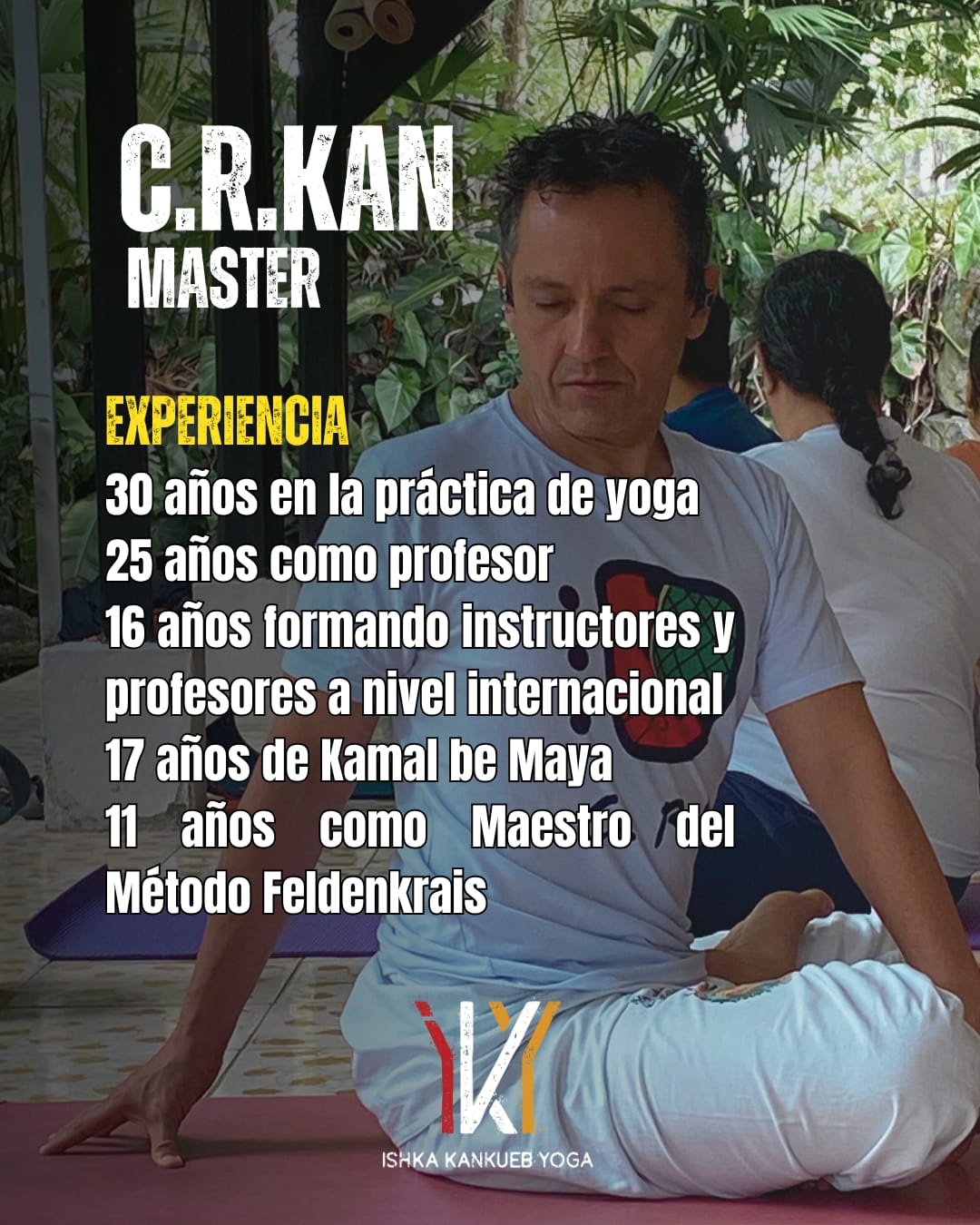 Maestro C.R.Kan · Creador de Ishka Kankueb Yoga